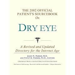 The 2002 Official Patient's Sourcebook on Dry eye