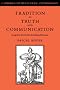 Tradition as Truth and Communication: A Cognitive Description of Traditional Discourse (Cambridge Studies in Social and Cultural Anthropology)