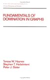 Fundamentals of Domination in Graphs (Chapman & Hall/CRC Pure and Applied Mathematics)