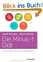 Die Minus-1-Di�t: Freier und leichter werden mit der Achtsamkeitsformel