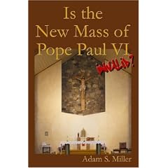 Is the New Mass of Pope Paul VI Invalid?