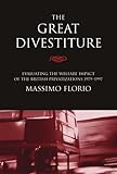 The Great Divestiture: Evaluating the Welfare Impact of the British Privatizations 1979-1997