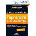 Guide pratique pour reprendre une entreprise - Conduite du projet, montage juridique, fiscal et financier