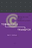  : Technology Transfer: Making the Most of Your Intellectual Property