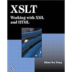 Click here to buy XSLT: Working with XML and HTML by Khun Yee Fung.