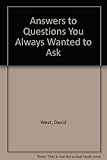 Answers to questions you always wanted to ask