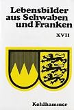 Produkt-Bild: Lebensbilder aus Schwaben und Franken: Bd. 17