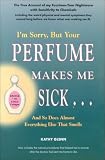 I'm Sorry but Your Perfume Makes Me Sick