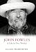 John Fowles: A Life in Two Wor...