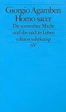 Homo sacer: Die souver�ne Macht und das nackte Leben (edition suhrkamp)