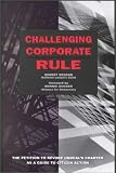 Challenging Corporate Rule: The Petition to Revoke Unocal`s Charter As a Guide to Citizen Action