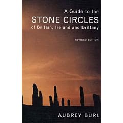 A Guide to the Stone Circles of Britain, Ireland And Brittany