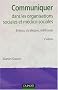 Communiquer dans les organisations sociales et m�dico-sociales : Enjeux , strat�gies , m�thodes