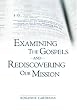 Examining The Gospels and Rediscovering Our Mission