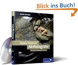 Digitale Fotopraxis: Aktfotografie: Inklusive Nachbearbeitung  in Photoshop (Galileo Design)