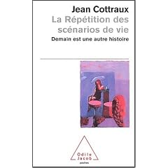 La r�p�tition des sc�narios de vie. Demain est une autre histoire