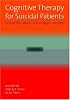 Cognitive Therapy for Suicidal Patietns: Scientific and Clinical Applications