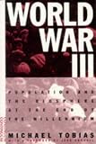 World War III: Population and the Biosphere at the End of the Millennium