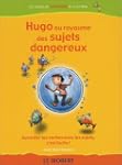 Hugo au royaume des sujets dangereux