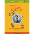 Hugo au royaume des sujets dangereux