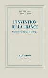 L'invention de la France: Atlas anthropologique et politique