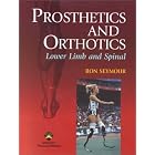 Click here to buy Prosthetics and Orthotics: Lower Limb and Spine by  Ron Seymour.