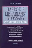 Harrod s Librarians  Glossary and Reference Book: A Directory of over 9600 Terms, Organizations, Projects and Acronyms in the Areas of Information Management, Library Science, Publishing and Archive
