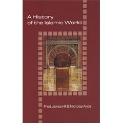 A History of the Islamic World (Illustrated Histories (Hippocrene Books (Firm)))