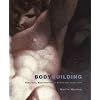 Bodybuilding: Reforming Masculinities in British Art 1750-1810 (Paul Mellon Centre for Studies in British Art)