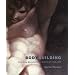 Bodybuilding: Reforming Masculinities in British Art 1750-1810 (Paul Mellon Centre for Studies in British Art)