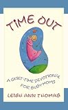 Time Out: The Quiet Time Devotional for Busy Moms (Inspirational Library)