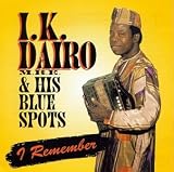 Revue I.K. Dairo & His Blue Spots  / I Remember