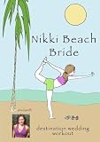 NikkiFitness Beach Bride Destination Wedding Workout