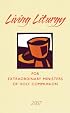 Living Liturgy for Extraordinary Ministers of Holy Communion: Year C - 2007