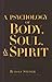 A Psychology of Body, Soul, and Spirit: Anthroposophy, Psychosophy, Pneumatosophy (CW 115)