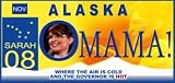 Sarah Palin 08 Spoof Alaska License Plate Collectible Sign for Presidential Election 2008! Cold Air Hot Govenor