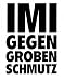 Imi Knoebel: Imi Gegen Groben Schmutz