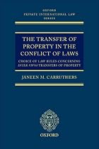 The Transfer of Property in the Conflict of Laws: Choice of Law Rules in Inter Vivos Transfers of Property (Oxford Private International Law Series)