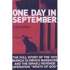 One Day in September: The Full Story of the 1972 Munich Olympics Massacre and the Israeli Revenge Operation "Wrath of God"