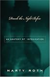 Drunk the Night Before: An Anatomy of Intoxication