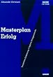 Masterplan Erfolg: Pers�nliche Zielplanung - t�gliche Erfolgskontrolle