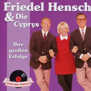 Friedel Hensch & die Cyprys - Schlagerjuwelen - Zortam Music