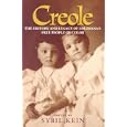 Creole: The History and Legacy of Louisiana's Free People of Color by Sybil Kein