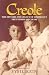 Creole: The History and Legacy of Louisiana's Free People of Color