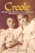 Creole: The History and Legacy of Louisiana's Free People of Color