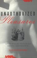 Unauthorized Pleasures: Accounts of Victorian Erotic Experience