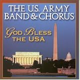 God Bless The USA / U.S. Army Band & Chorus