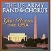 Music : God Bless The USA / U.S. Army Band & Chorus