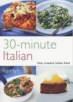 30-Minute Italian: Fast, Creative Italian Food (Pyramid Paperbacks)