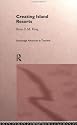 Creating Island Resorts (Routledge Advances in Tourism)